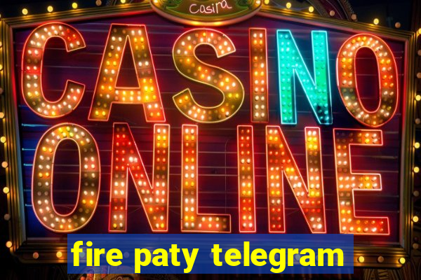 fire paty telegram